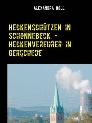 cover image of Heckenschützen in Schonnebeck--Heckenverehrer in Gerschede